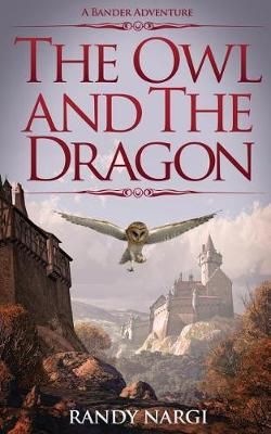 The Owl and the Dragon By Randy Nargi 9780985194338 (Paperback)