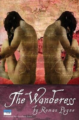 The Wanderess By Roman Payne 9780985228132 (Paperback)