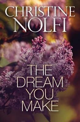 The Dream You Make By Christine Nolfi 9780985247744 (Paperback)