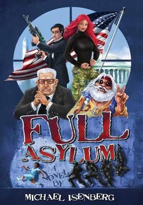 Full Asylum By Isenberg, Michael 9780985329730 (Hardback)
