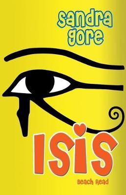 Isis - Beach Read By Sandra Gore 9780985344542 (Paperback)