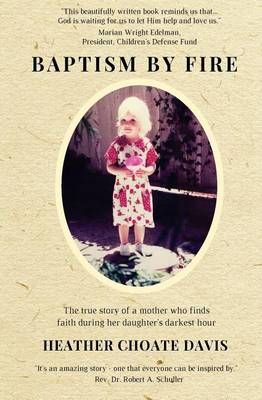 Baptism by Fire By Heather Choate Davis 9780985350444 (Paperback)