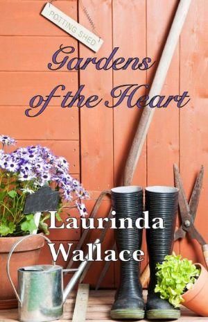 Gardens of the Heart By Laurinda Wallace 9780985432843 (Paperback)