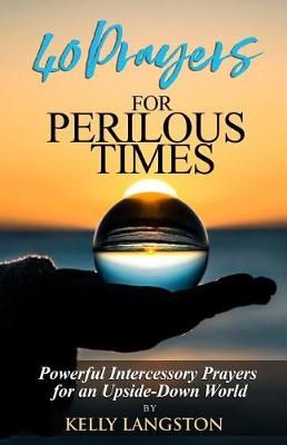 40 Prayers for Perilous Times By Langston 9780985437312 (Paperback)