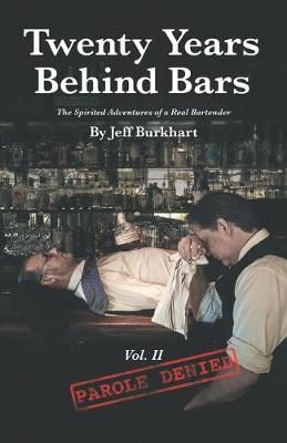 Twenty Years Behind Bars Volume 2 By Jeff Burkhart 9780985500146