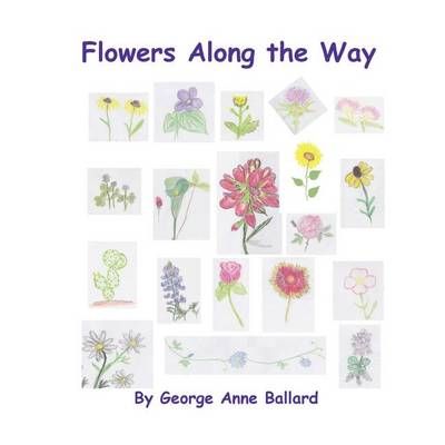Flowers Along the Way 9780985531225 (Paperback)