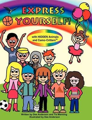 Express Yourself with Hidden Animals and Camo-Critters By Dee Anderson