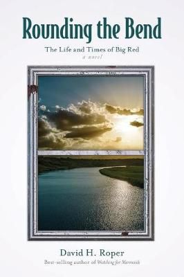 Rounding the Bend By Mr David H Roper 9780985650131 (Paperback)