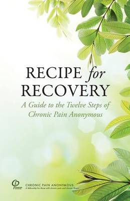 Recipe for Recovery By Chronic Pain Anonymous Service Board (editor)