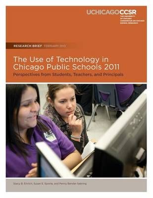 The Use of Technology in Chicago Public Schools 2011 9780985681951