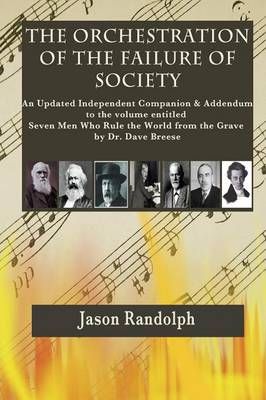 The Orchestration of the Failure of Society By Jason Randolph