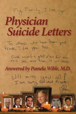 Physician Suicide Letters Answered By Pamela Wible M D 9780985710323