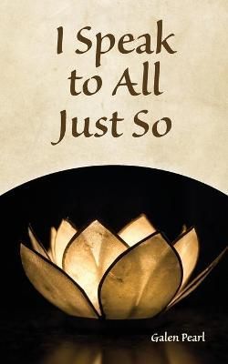 I Speak to All Just So By Pearl 9780985846237 (Paperback)