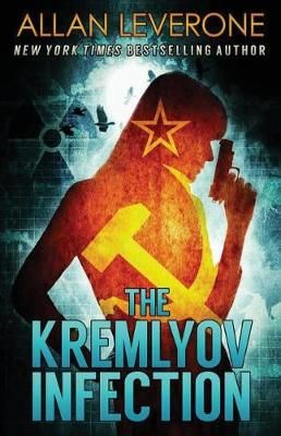 The Kremlyov Infection By Allan Leverone 9780985867386 (Paperback)
