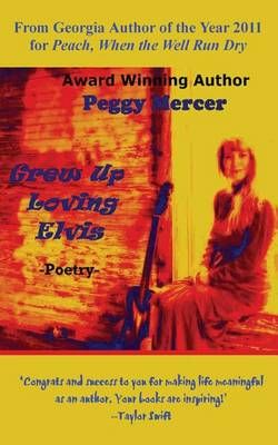 Grew Up Loving Elvis By Peggy Mercer 9780985925550 (Paperback)