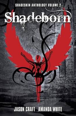 Shadeborn By Jason Craft, Amanda White 9780985939212 (Paperback)