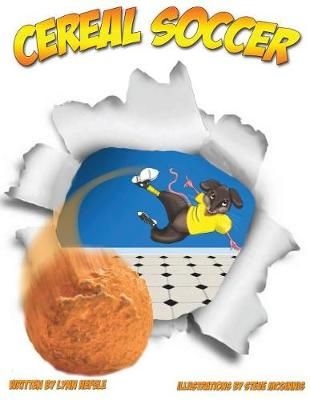 Cereal Soccer By Lynn Hefele (author), Steve McGinnins (illustrator)