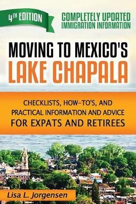 Moving to Mexico's Lake Chapala By Lisa L Jorgensen 9780985947644