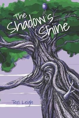 The Shadow's Shine By Teri Leigh 9780985964399 (Paperback)