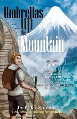 Umbrellas Up the Mountain By Niko Zinovii 9780986068539 (Paperback)