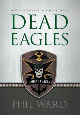 Dead Eagles By Phil Ward 9780986077180 (Hardback)