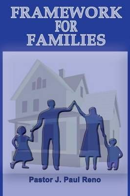 Framework For Families By Reno, J. Paul 9780986080869 (Paperback)