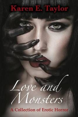 Love and Monsters By Karen E Taylor 9780986086847 (Paperback)