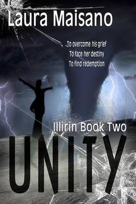 UNITY: Illirin Book Two By Maisano, Laura 9780986093210 (Paperback)