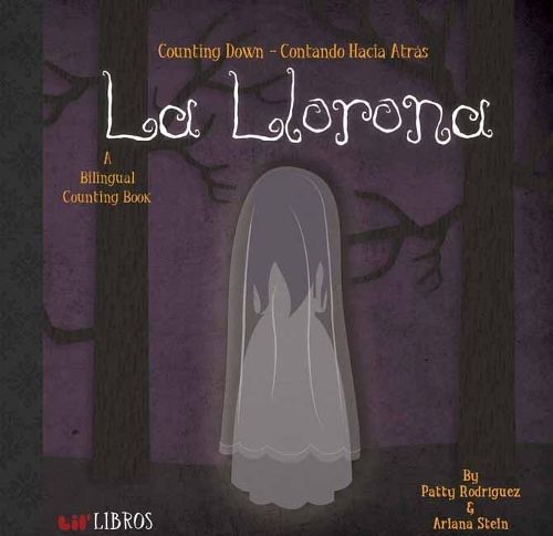 La Llorona By Patty Rodríguez (author), Ariana Stein (illustrator)