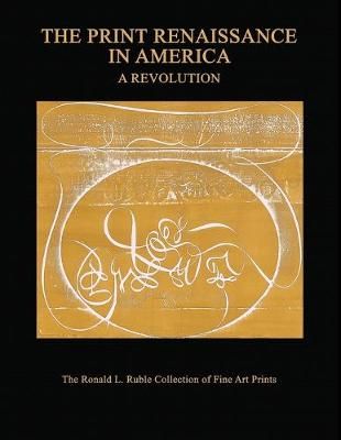 The Print Renaissance in America By Ronald L Ruble 9780986110917
