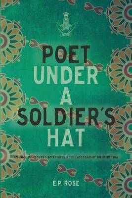 Poet Under A Soldier's Hat By E P Rose 9780986118807 (Paperback)