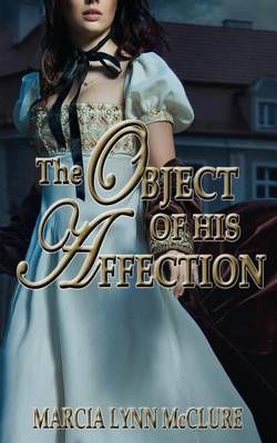 The Object of His Affection By Marcia Lynn McClure 9780986130762