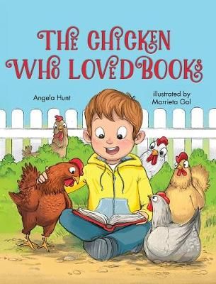 Chicken Who Loved Books By Angela Hunt 9780986138676 (Hardback)