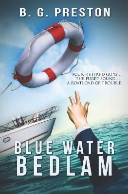 Blue Water Bedlam By B G Preston 9780986147753 (Paperback)
