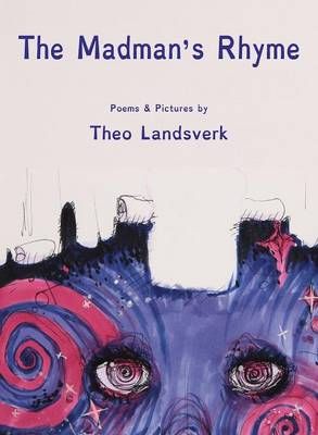 The Madman's Rhyme By Theo Landsverk 9780986159787 (Hardback)