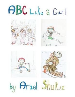 ABC Like A Girl By Ariel Shultz 9780986170836 (Paperback)