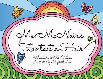 Ms. McNair's Fantastic Hair By M C Tillson 9780986184154 (Paperback)
