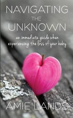 Navigating the Unknown By Amie Lands 9780986196997 (Book)