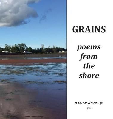 Grains By Sandra L Dodge (author), Sandra L Dodge (photographer)