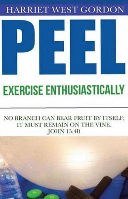Peel Exercise Enthusiastically By Harriet West Gordon Lpc (Paperback)
