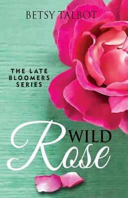 Wild Rose By Betsy Talbot 9780986269745 (Paperback)