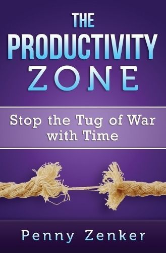 The Productivity Zone By Penny Zenker 9780986307508 (Paperback)