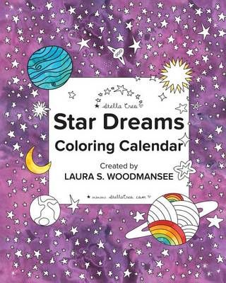 Star Dreams Coloring Calendar By Laura S Woodmansee 9780986317255