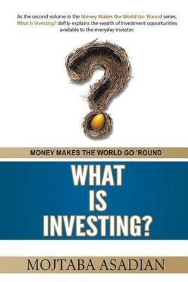 What Is Investing? By Mojtaba Asadian 9780986343513 (Paperback)