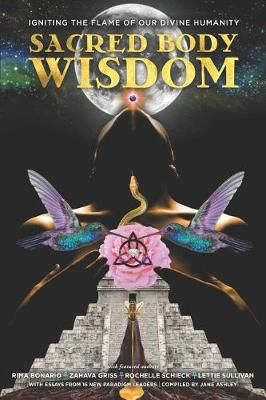 Sacred Body Wisdom By Zahava Griss, Rochelle Schieck, Lettie Sullivan
