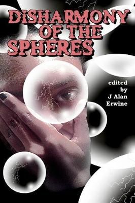 Disharmony of the Spheres By J Alan Erwine 9780986370571 (Paperback)