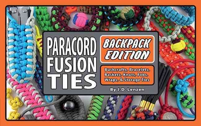 Paracord Fusion Ties--Backpack Edition 9780986377839 (Paperback)
