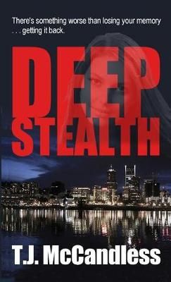 Deep Stealth By T J McCandless 9780986395710 (Paperback)