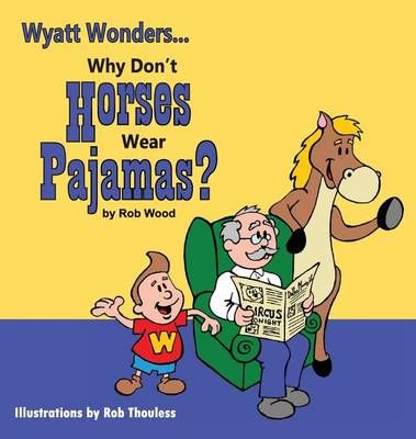 Why Don't Horses Wear Pajamas? 9780986442803 (Hardback)
