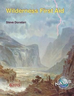 Wilderness First Aid By Steve Donelan 9780986444050 (Paperback)